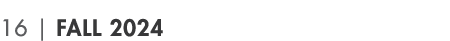 16 | Fall 2024