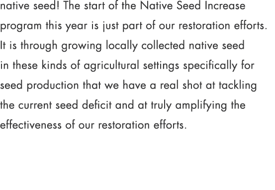 native seed! The start of the Native Seed Increase program this year is just part of our restoration efforts. It is t...