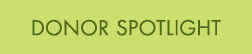 DONOR SPOTLIGHT