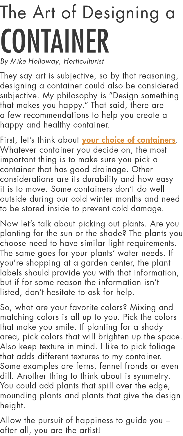 The Art of Designing a Container By Mike Holloway, Horticulturist They say art is subjective, so by that reasoning, d   