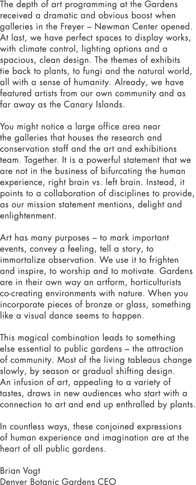 The depth of art programming at the Gardens received a dramatic and obvious boost when galleries in the Freyer   Newm   