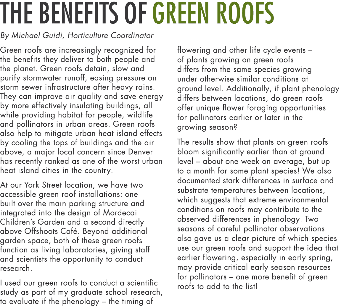 The Benefits of Green Roofs By Michael Guidi, Horticulture Coordinator Green roofs are increasingly recognized for th   