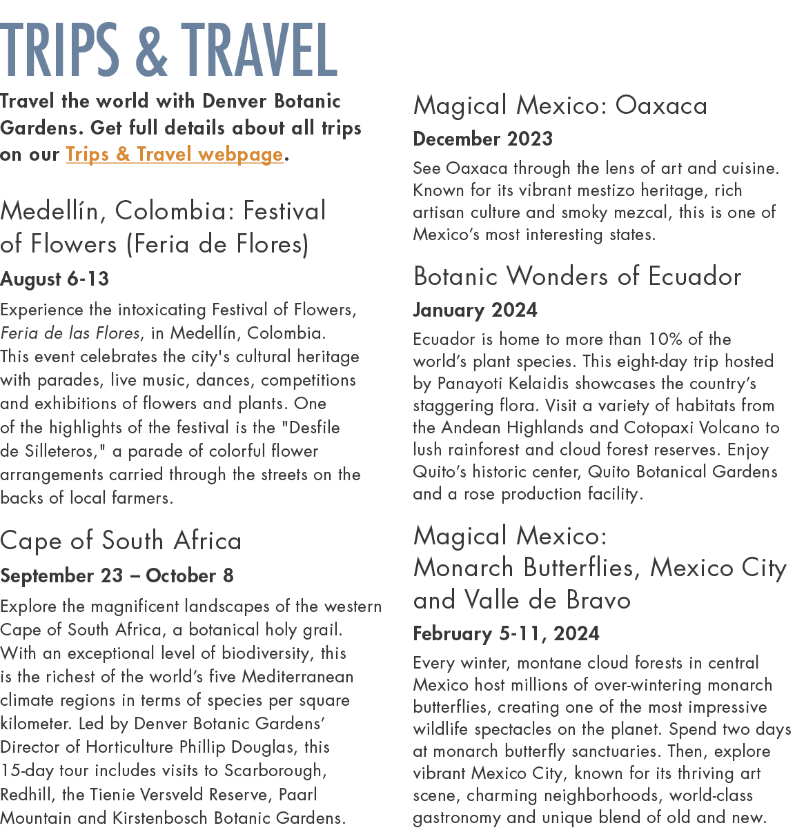 Trips & Travel Travel the world with Denver Botanic Gardens. Get full details about all trips on our Trips & Travel w...