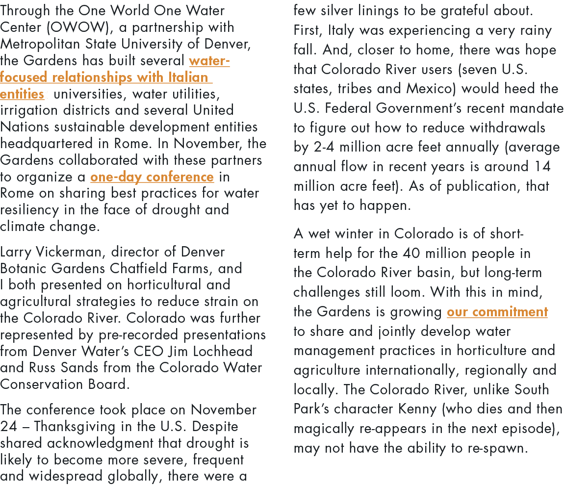 Through the One World One Water Center (OWOW), a partnership with Metropolitan State University of Denver, the Garden...
