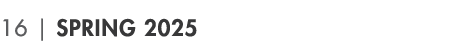 16 | spring 2025