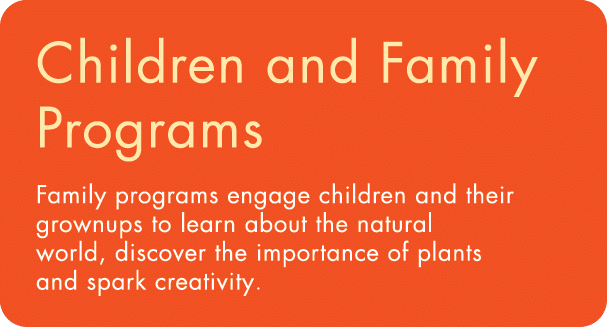 Children and Family Programs Family programs engage children and their grownups to learn about the natural world, dis   