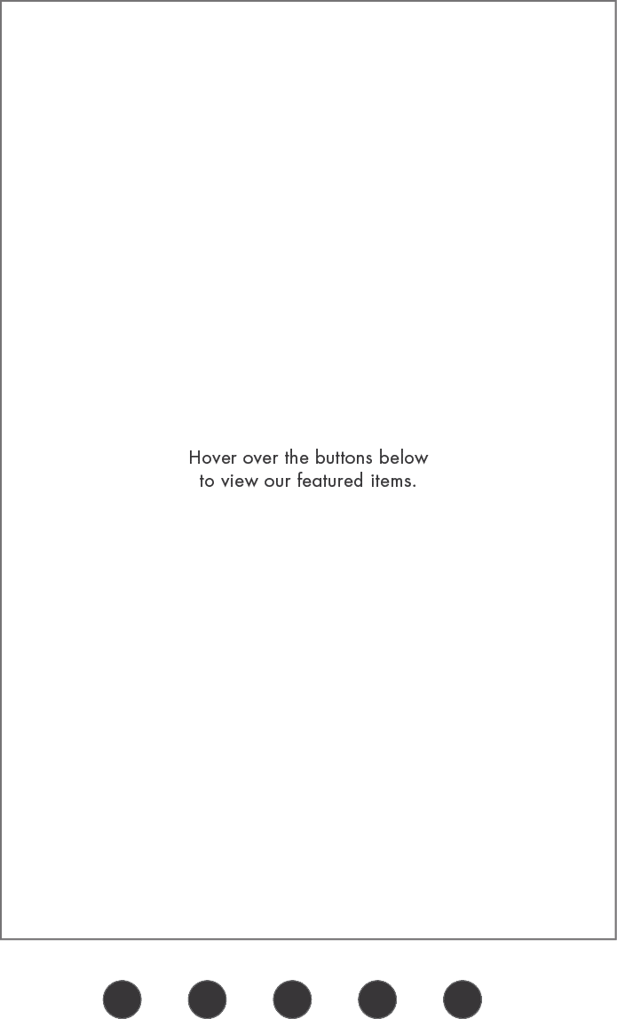 Hover over the buttons below to view our featured items