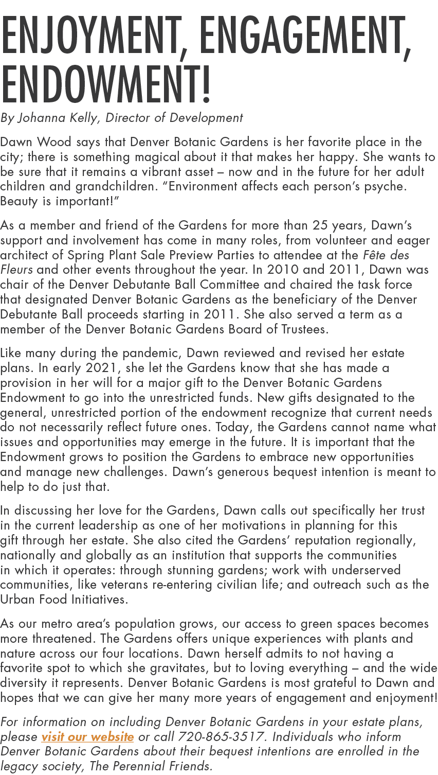 Enjoyment, Engagement, Endowment  By Johanna Kelly, Director of Development Dawn Wood says that Denver Botanic Garden   