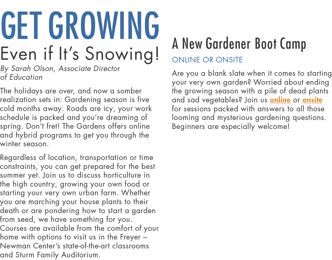 Get Growing Even if It s Snowing  By Sarah Olson, Associate Director of Education The holidays are over, and now a so   