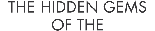The Hidden Gems of the
