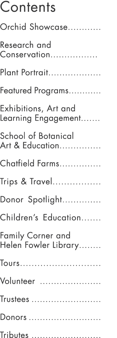 Contents Orchid Showcase............ Research and Conservation................. Plant Portrait................... Fea...