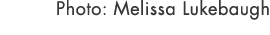 Photo: Melissa Lukebaugh