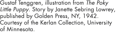 Gustaf Tenggren, illustration from The Poky Little Puppy. Story by Janette Sebring Lowrey, published by Golden Press,...