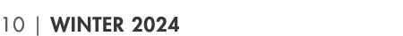 10 | winter 2024