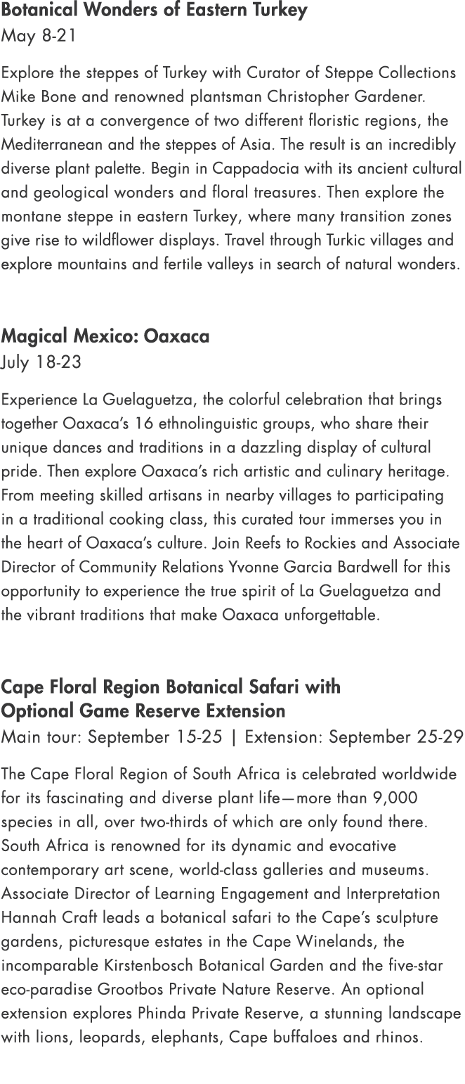 Botanical Wonders of Eastern Turkey May 8 21 Explore the steppes of Turkey with Curator of Steppe Collections Mike Bo...