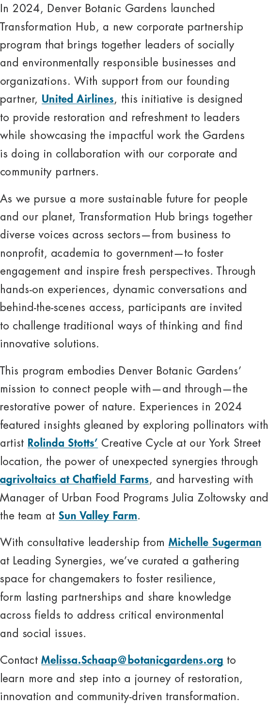 In 2024, Denver Botanic Gardens launched Transformation Hub, a new corporate partnership program that brings together...