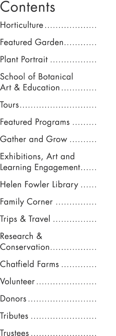 Contents Horticulture Featured Garden Plant Portrait School of Botanical Art & Education Tours Featured Programs Gath...